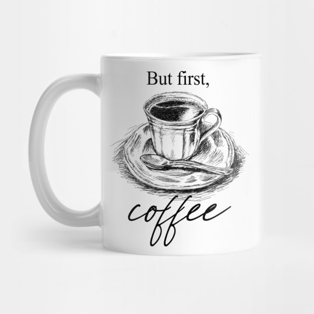 But First, Coffee by rachelsfinelines